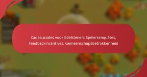 Cadeaucodes voor Edelstenen: Spelersenquêtes, Feedbackincentives, Gemeenschapsbetrokkenheid
