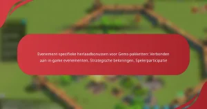 Evenement-specifieke herlaadbonussen voor Gems-pakketten: Verbonden aan in-game evenementen, Strategische beloningen, Spelerparticipatie